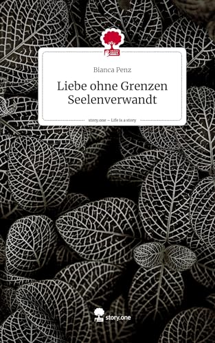 Liebe ohne Grenzen Seelenverwandt. Life is a Story - story.one