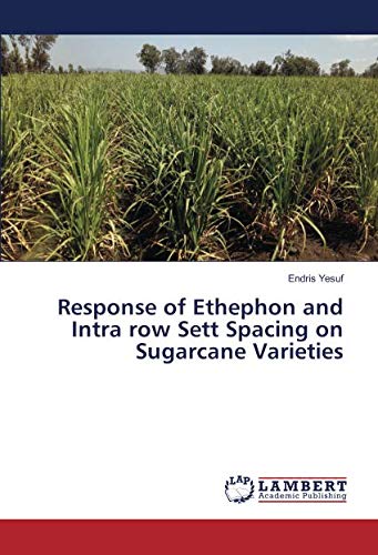Response of Ethephon and Intra row Sett Spacing on Sugarcane Varieties