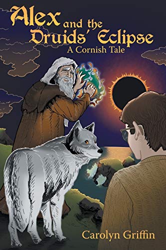 Alex and the Druids’ Eclipse: A Cornish Tale