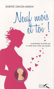 9 Mois Et Toi La Grossesse Racontee Par Un Bebe Aussi Drole Que Bavard De Sabine Davion Marin