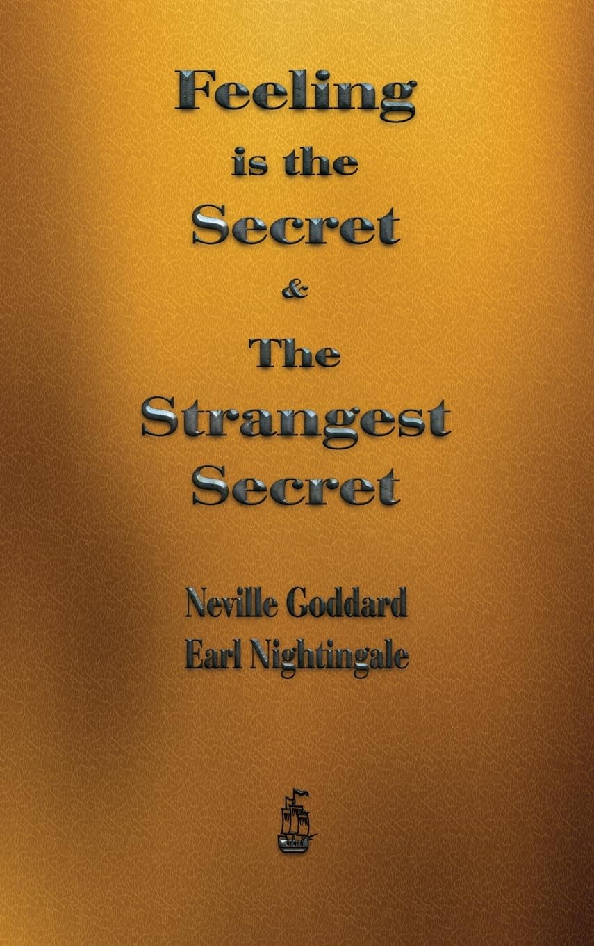 Neville Goddard Feeling Is The Secret And The Strangest Secret