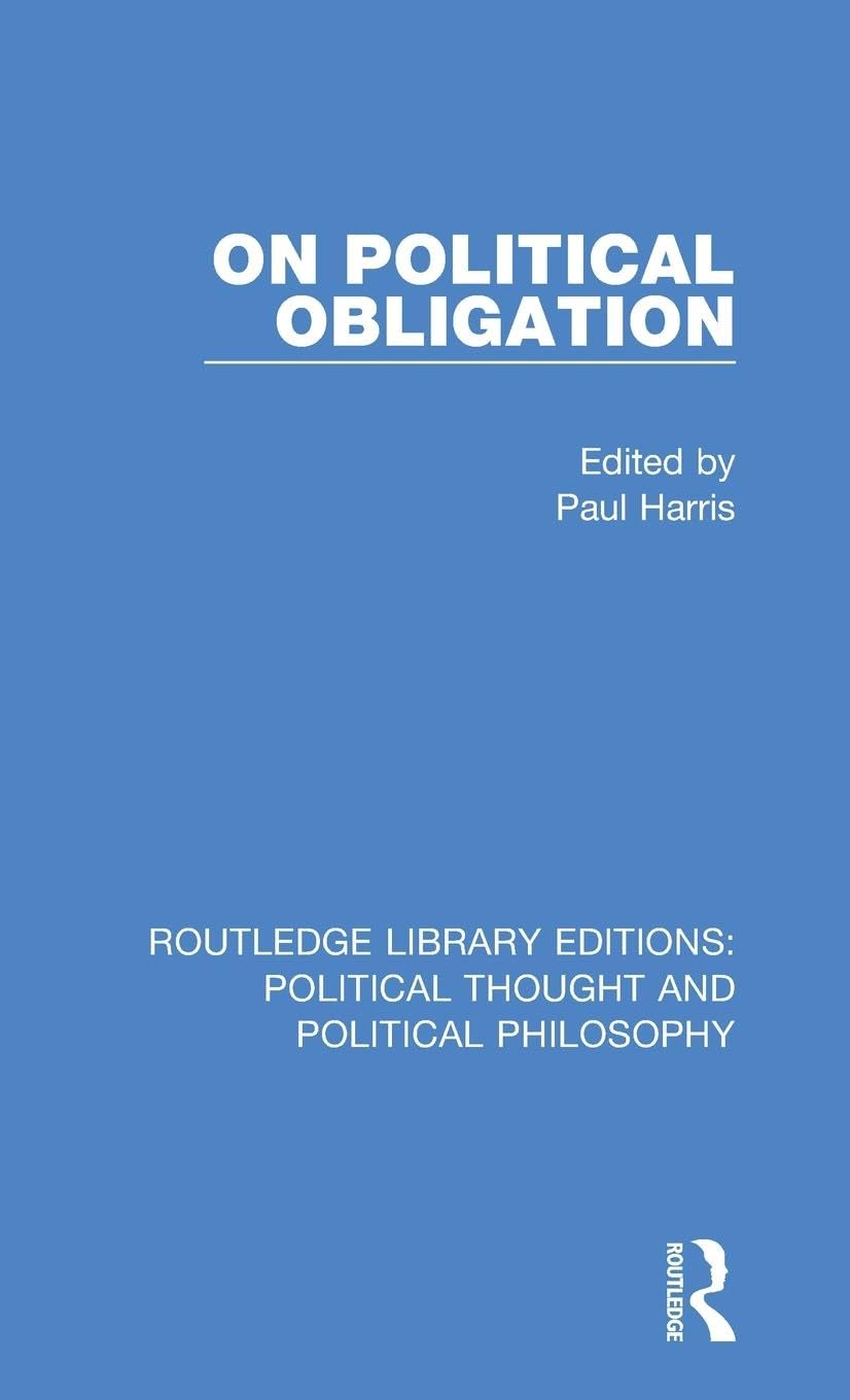 On Political Obligation (Routledge Library Editions: Political Thought and Political Philosophy, Band 26)