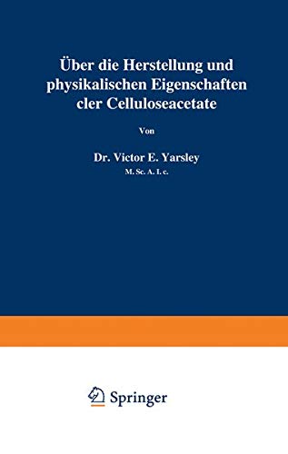 Über die Herstellung und Physikalischen Eigenschaften der Celluloseacetate