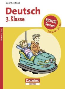 Dorothee Raab - Richtig lernen: 3. Schuljahr - Deutsch: Arbeitsheft mit Tests, Lösungen und Stickern