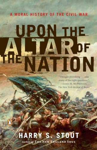 Upon the Altar of the Nation: A Moral History of the Civil War