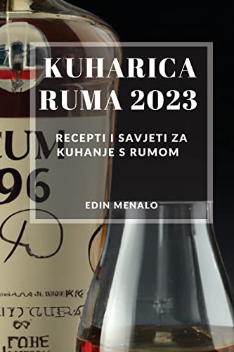 Kuharica Ruma 2023: Recepti i savjeti za kuhanje s rumom