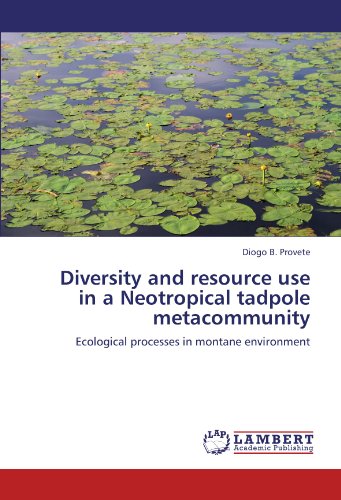 Diversity and resource use in a Neotropical tadpole metacommunity: Ecological processes in montane environment