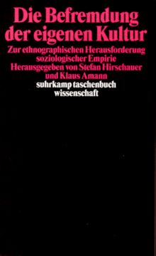 Die Befremdung der eigenen Kultur.