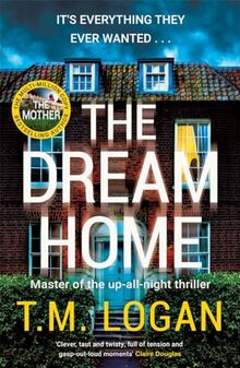 The Dream Home: Pre-order the new unrelentingly gripping novel from the master of the up-all-night thriller