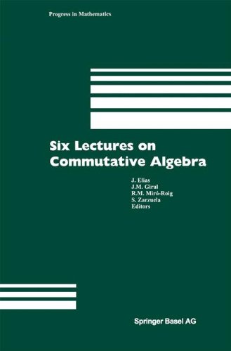 Six Lectures on Commutative Algebra (Modern Birkhäuser Classics)