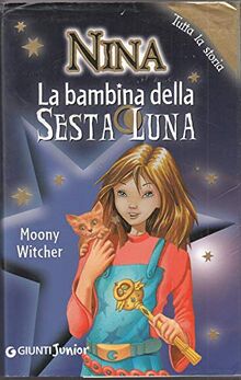 La bambina della sesta luna. Tutta la storia