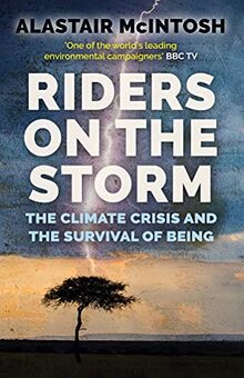 Mcintosh, A: Riders on the Storm: The Climate Crisis and the Survival of Being