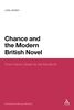 Chance and the Modern British Novel: From Henry Green to Iris Murdoch (Continuum Literary Studies)