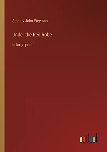 Under the Red Robe: in large print