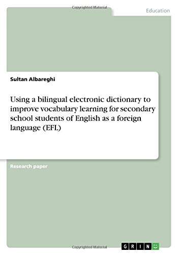 Using a bilingual electronic dictionary to improve vocabulary learning for secondary school students of English as a foreign language (EFL)