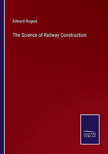 The Science of Railway Construction