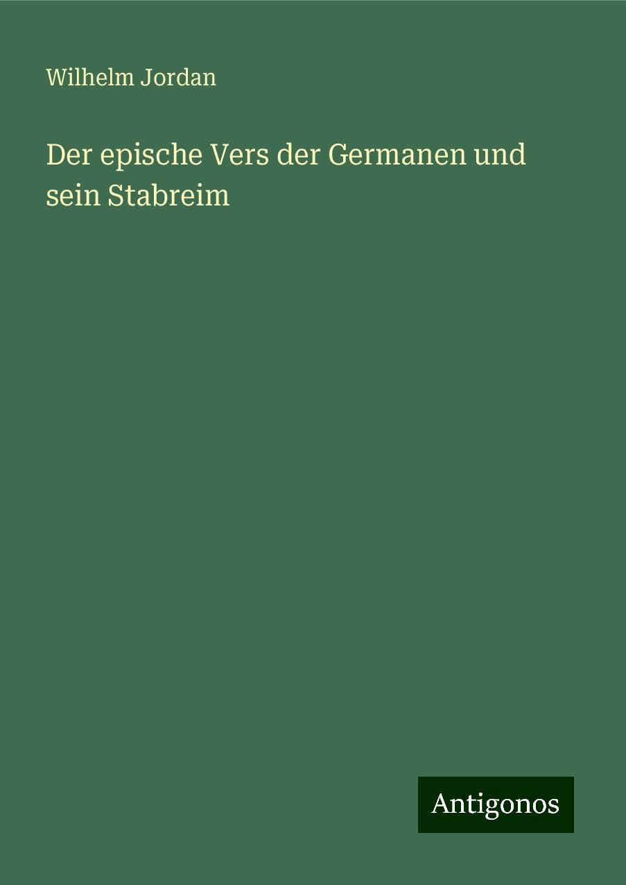 Der epische Vers der Germanen und sein Stabreim