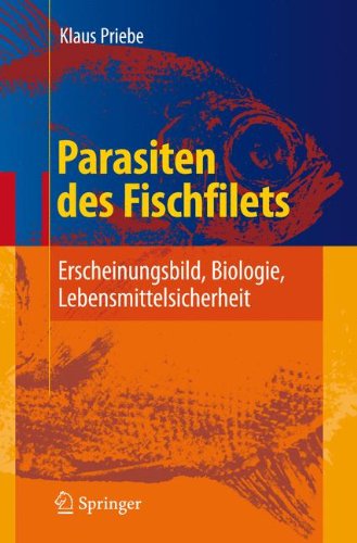 Parasiten des Fischfilets: Erscheinungsbild, Biologie, Lebensmittelsicherheit