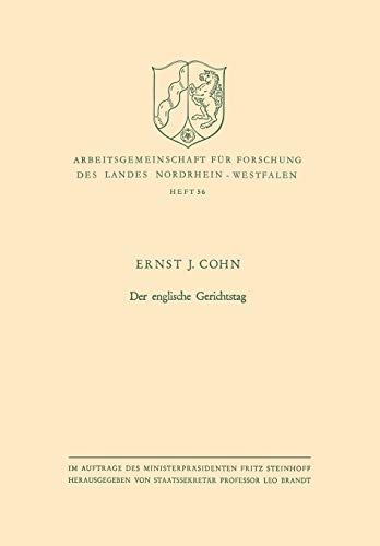 Der englische Gerichtstag (Arbeitsgemeinschaft für Forschung des Landes Nordrhein-Westfalen) (German Edition) (Arbeitsgemeinschaft für Forschung des Landes Nordrhein-Westfalen, 56, Band 56)