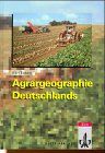 Agrargeographie Deutschlands: Agrarraum und Agrarwirtschaft Deutschlands im 20. Jahrhundert
