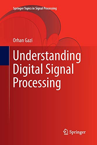 Understanding Digital Signal Processing (Springer Topics in Signal Processing, Band 13)