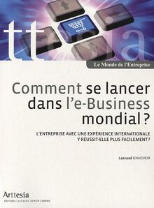Comment se lancer dans l'e-business mondial ? : l'entreprise avec une expérience internationale y réussit-elle plus facilement ?