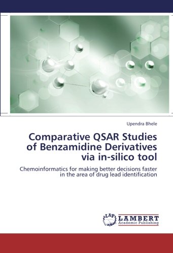 Comparative QSAR Studies of Benzamidine Derivatives via in-silico tool: Chemoinformatics for making better decisions faster in the area of drug lead identification