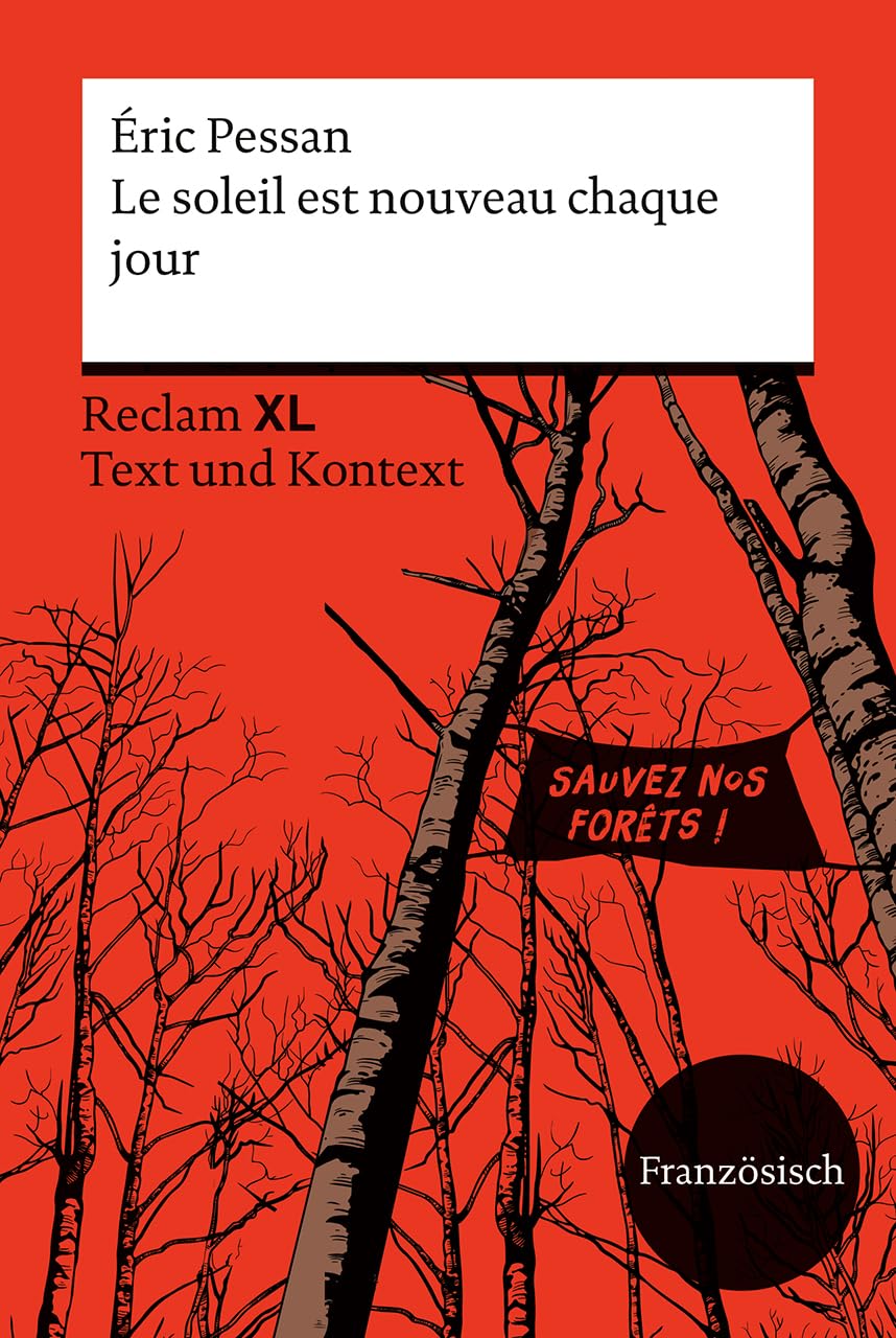 Le soleil est nouveau chaque jour. Fremdsprachentexte Reclam XL – Text und Kontext. Französischer Text mit Worterklärungen und Materialien. Niveau B2 ... Roman (Reclam Fremdsprachentexte XL)