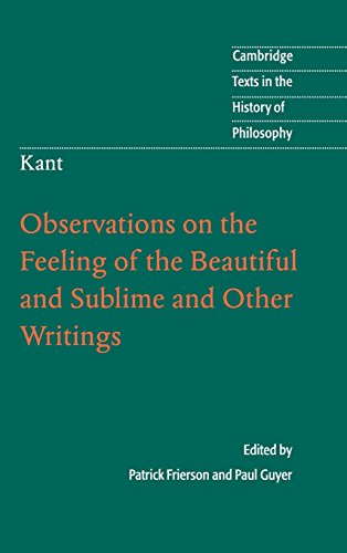 Kant: Observations on the Feeling of the Beautiful and Sublime and Other Writings (Cambridge Texts in the History of Philosophy)