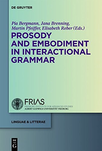 Prosody and Embodiment in Interactional Grammar (linguae & litterae, Band 18)