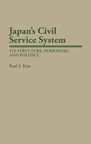 Japan's Civil Service System: Its Structure, Personnel, and Politics (Contributions in Political Science)