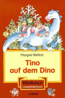 Tino auf dem Dino. ( RiRaRutsch Lesebilderbuch)