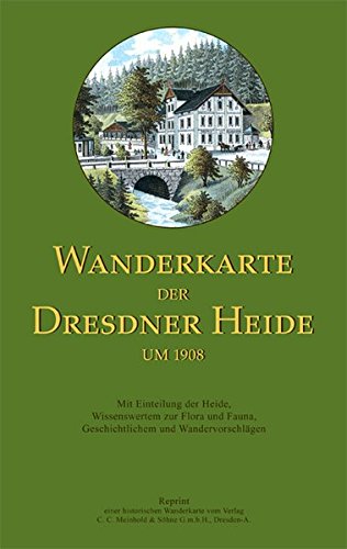Wanderkarte der Dresdner Heide um 1908: Reprint eines historischen Wanderkarte des ehemaligen Verlages Meinhold & Söhne