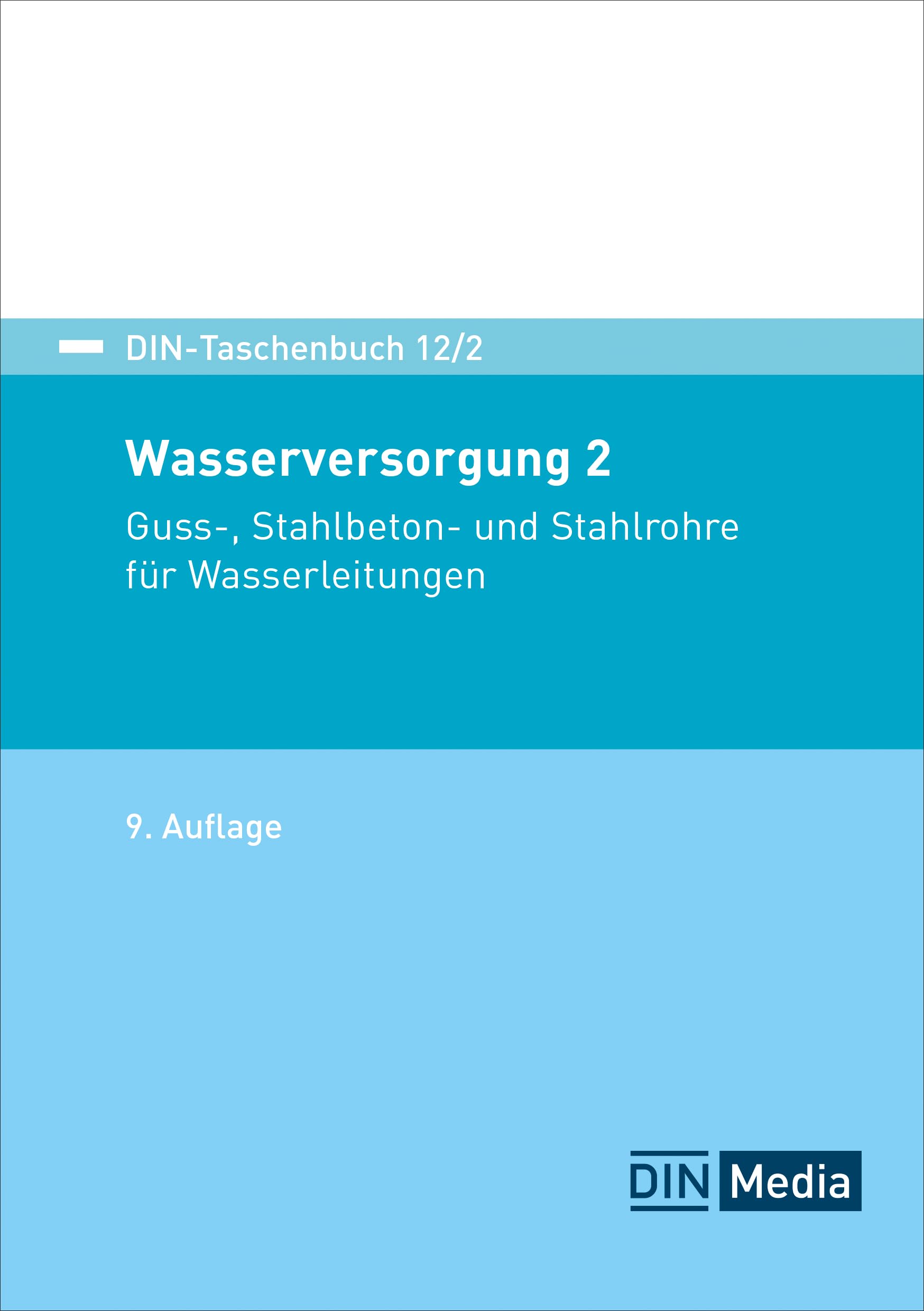 Wasserversorgung 2: Guss-, Stahlbeton- und Stahlrohre für Wasserleitungen (DIN-Taschenbuch)