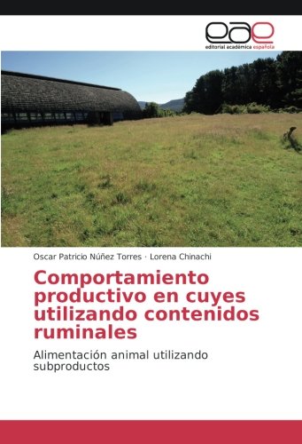 Comportamiento productivo en cuyes utilizando contenidos ruminales: Alimentación animal utilizando subproductos