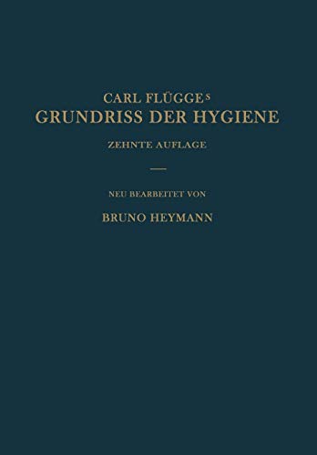 Grundriss der Hygiene: Für Studierende und praktische Ärzte Medizinal- und Verwaltungsbeamte