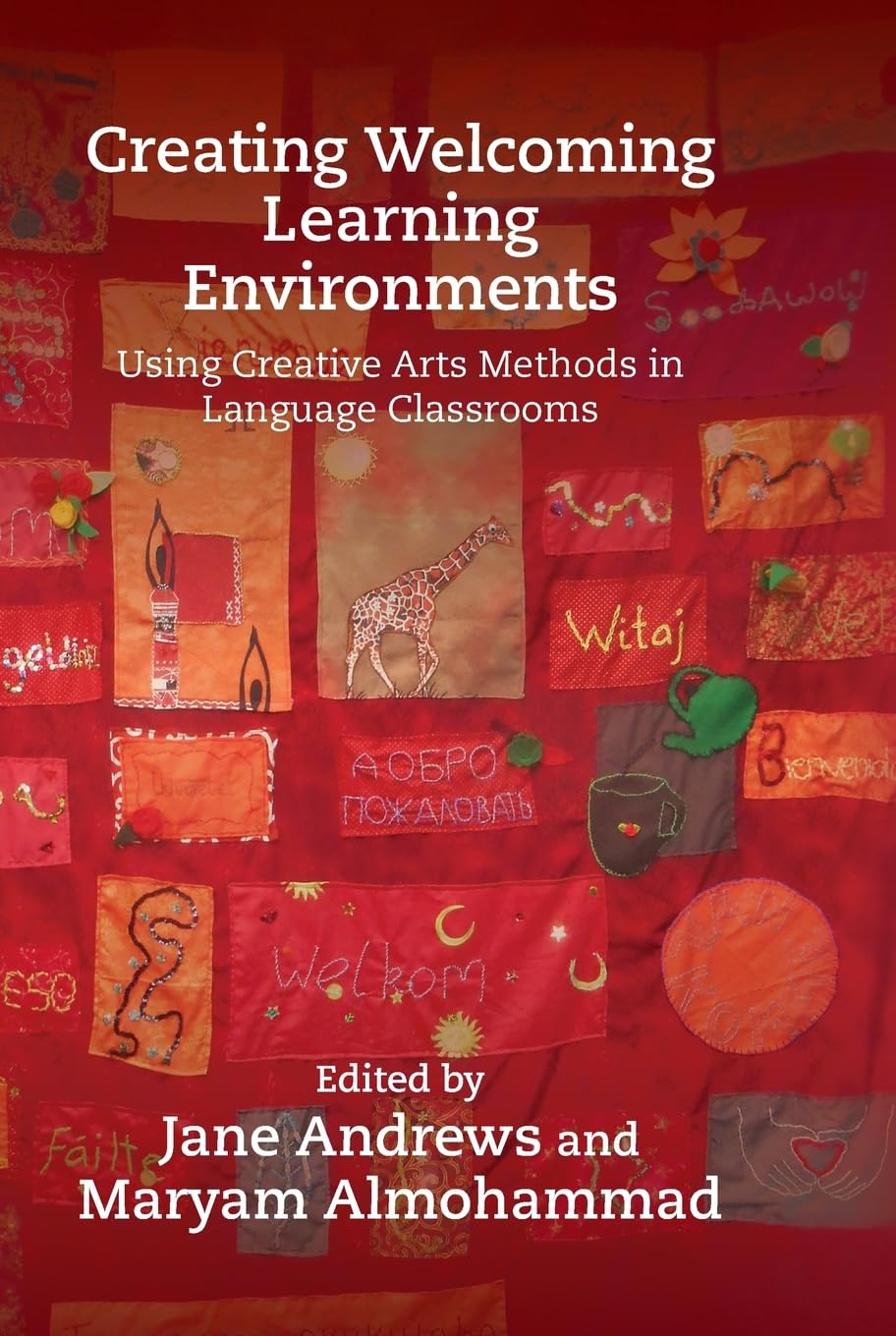 Creating Welcoming Learning Environments: Using Creative Arts Methods in Language Classrooms