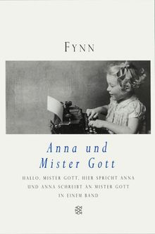 Hallo Mister Gott, hier spricht Anna / Anna schreibt an Mister Gott. In einem Band.