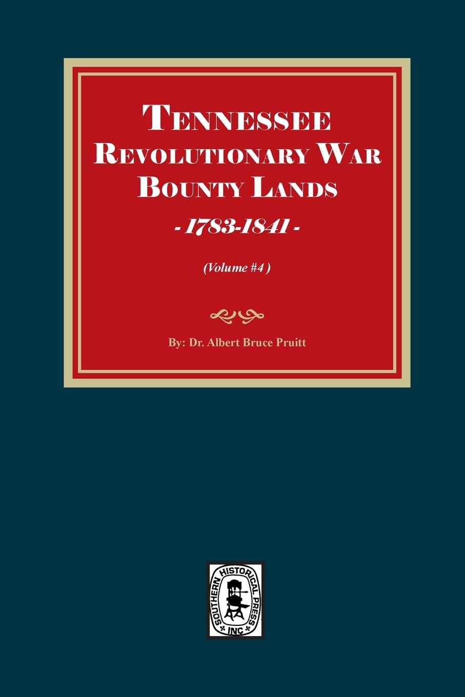 Tennessee Revolutionary War Bounty Lands, 1783-1841 (Volume #4)