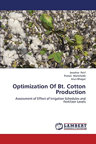 Optimization Of Bt. Cotton Production: Assessment of Effect of Irrigation Schedules and Fertilizer Levels