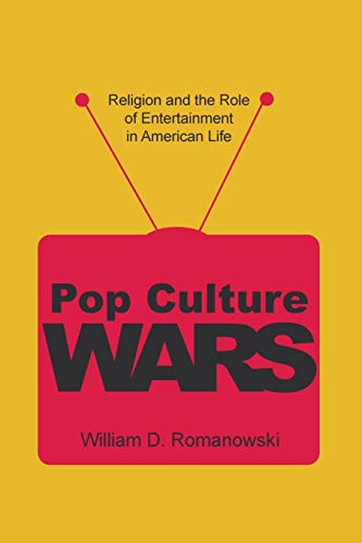 Pop Culture Wars: Religion and the Role of Entertainment in American Life