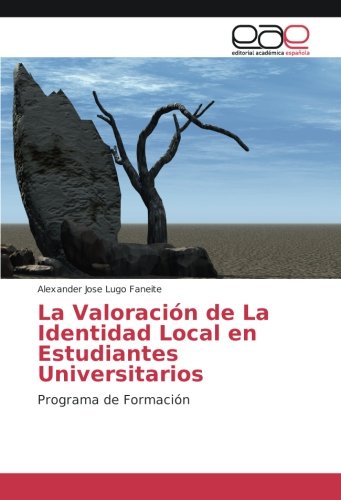 La Valoración de La Identidad Local en Estudiantes Universitarios: Programa de Formación