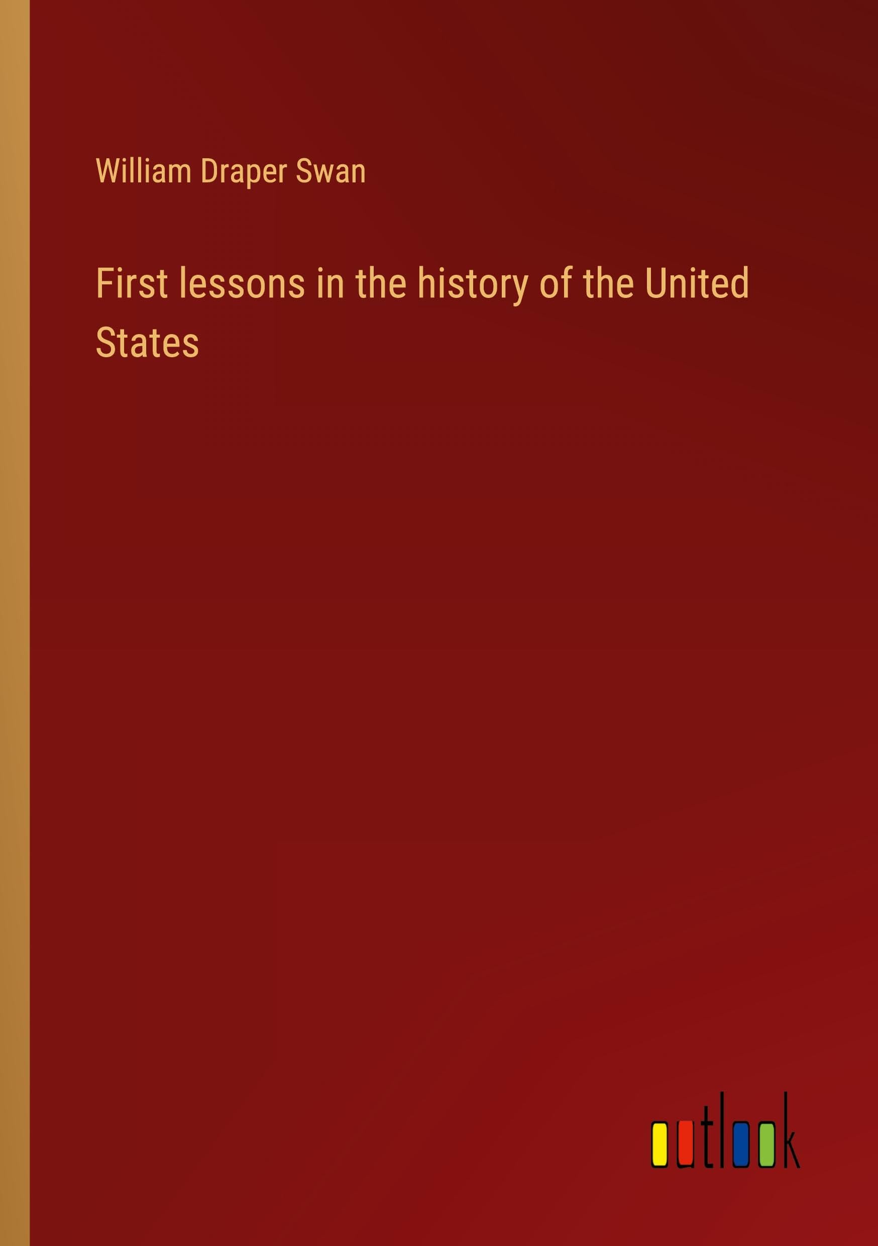 First lessons in the history of the United States