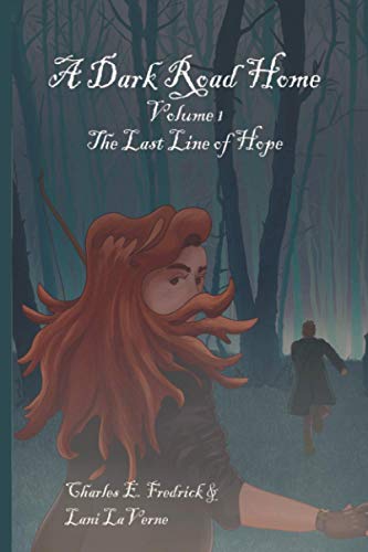 A Dark Road Home Volume 1: The Last Line of Hope