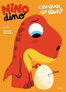 Nino dino. C'est quoi, cet oeuf ?