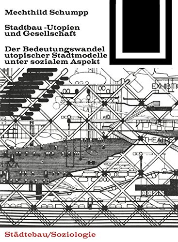 Stadtbau-Utopien und Gesellschaft (Bauwelt Fundamente, Band 32)