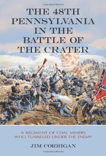 Corrigan, J: The 48th Pennsylvania in the Battle of the Cra