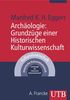 Archäologie: Grundzüge einer Historischen Kulturwissenschaft (Uni-Taschenbücher M)