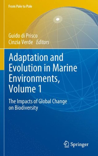 Adaptation and Evolution in Marine Environments, Volume 1: The Impacts of Global Change on Biodiversity (From Pole to Pole)