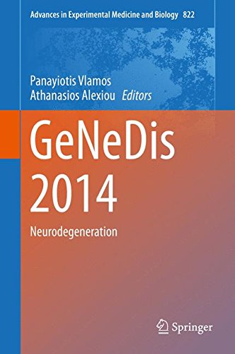 GeNeDis 2014: Neurodegeneration (Advances in Experimental Medicine and Biology)